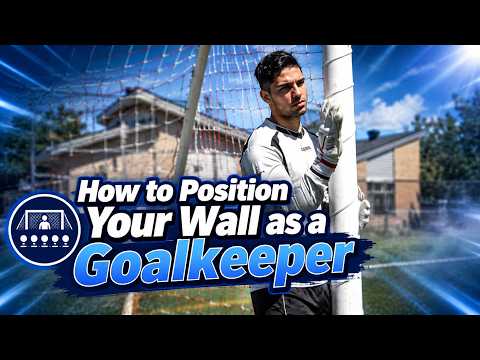 How to Position Your Wall as a Goalkeeper - Soccer Tips