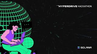 LANÇAMENTO - SOLANA HACKATHON HYPERDRIVE