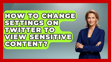 How To Change Settings On Twitter To View Sensitive Content? - Everyday-Networking