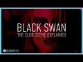Black Swan: The Club Scene Explained