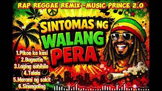 Sintomas Ng Walang Pera/Rap Reggae Remix/Music Prince 2.0/@TopTrending @MUSICFRANZ 