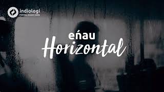 Enau - Horizontal (Unofficial Lyric)