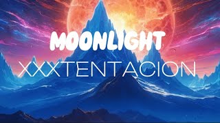 XXXTENTACION - MOONLIGHT (Lyrics)