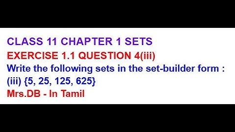 CLASS 11 SETS EXERCISE 1.1 QUESTION 4(iii) Write  in the set-builder form :(iii) {5, 25, 125, 625}