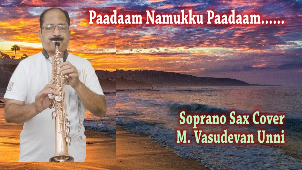 Paadaam Namukku Paadaam Yuvajanotsavam Soprano Saxophone Cover