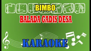 Download Lagu Balada Gadis Desa Karaoke - Bimbo MP3