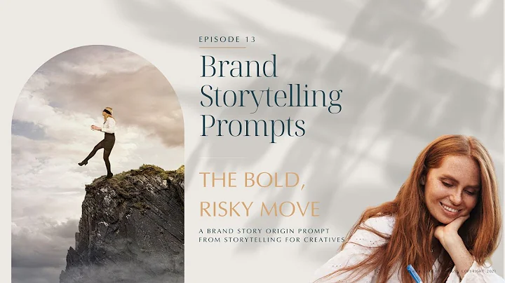 Brand Storytelling Prompts - Episode 13 - The Bold, Risky Move