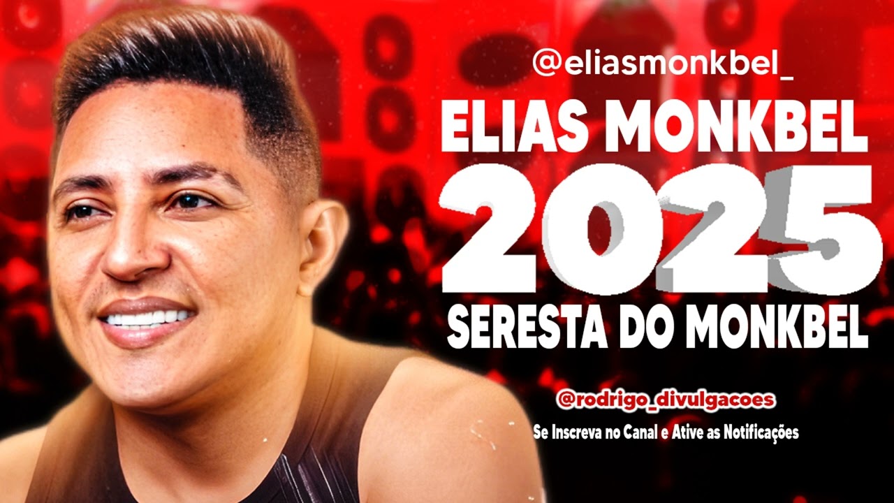 ELIAS MONKBEL 2025 - SERESTA DO MONKBEL - REPERTORIO NOVO