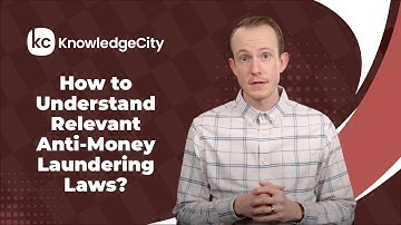 How to Understand Relevant Anti-Money Laundering Laws? | KnowledgeCity