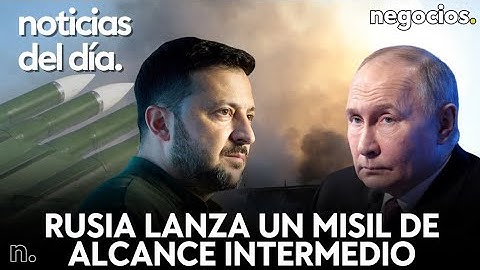NOTICIAS DEL DÍA: Rusia lanza un misil de alcance intermedio, Putin advierte y alerta en Ucrania