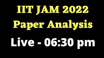 IIT JAM 2022 Exam Review || JAM 2022 Paper Analysis || jam chemistry 2022 Paper