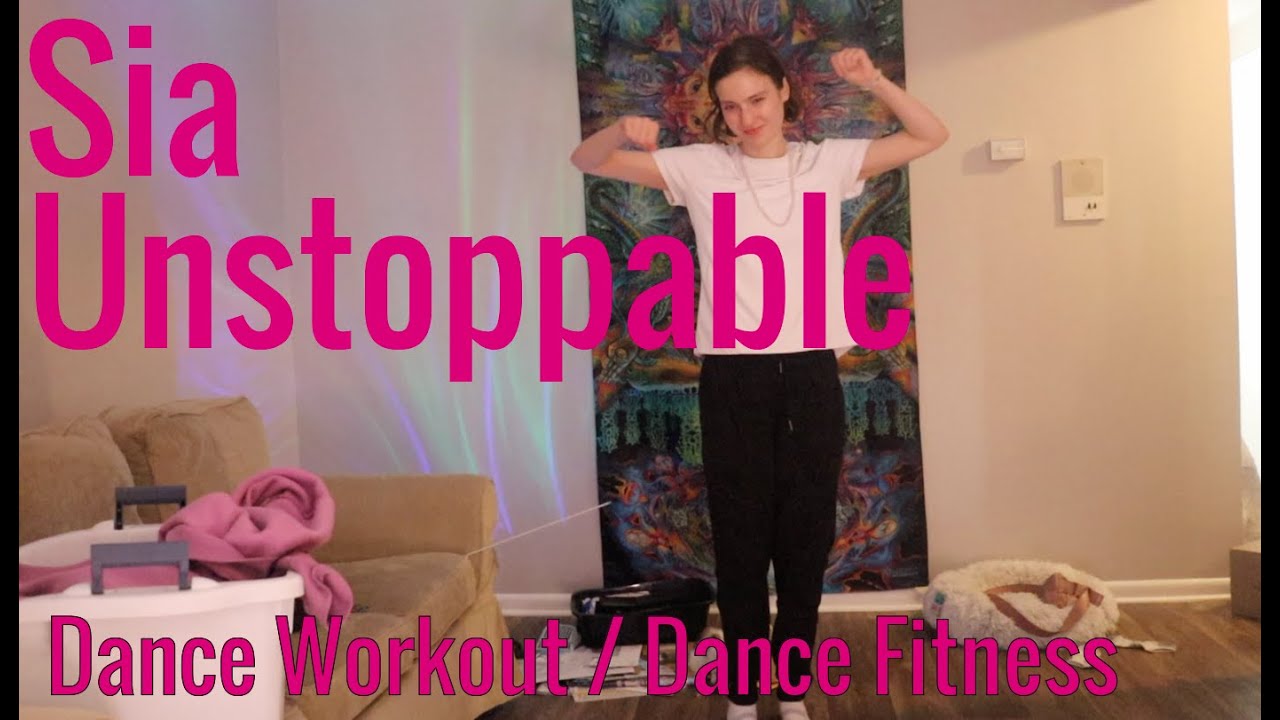 Sia - Unstoppable - Dance Workout / Dance fitness - YouTube