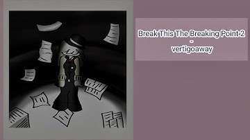 Break This The Breaking Point 2 - vertigoaway (BEST LOOP EXTENDED)