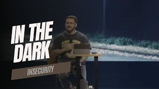 IN THE DARK - Insecurity