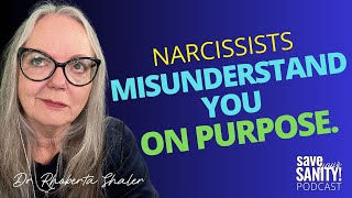 Narcissists PURPOSEFULLY Misunderstand You