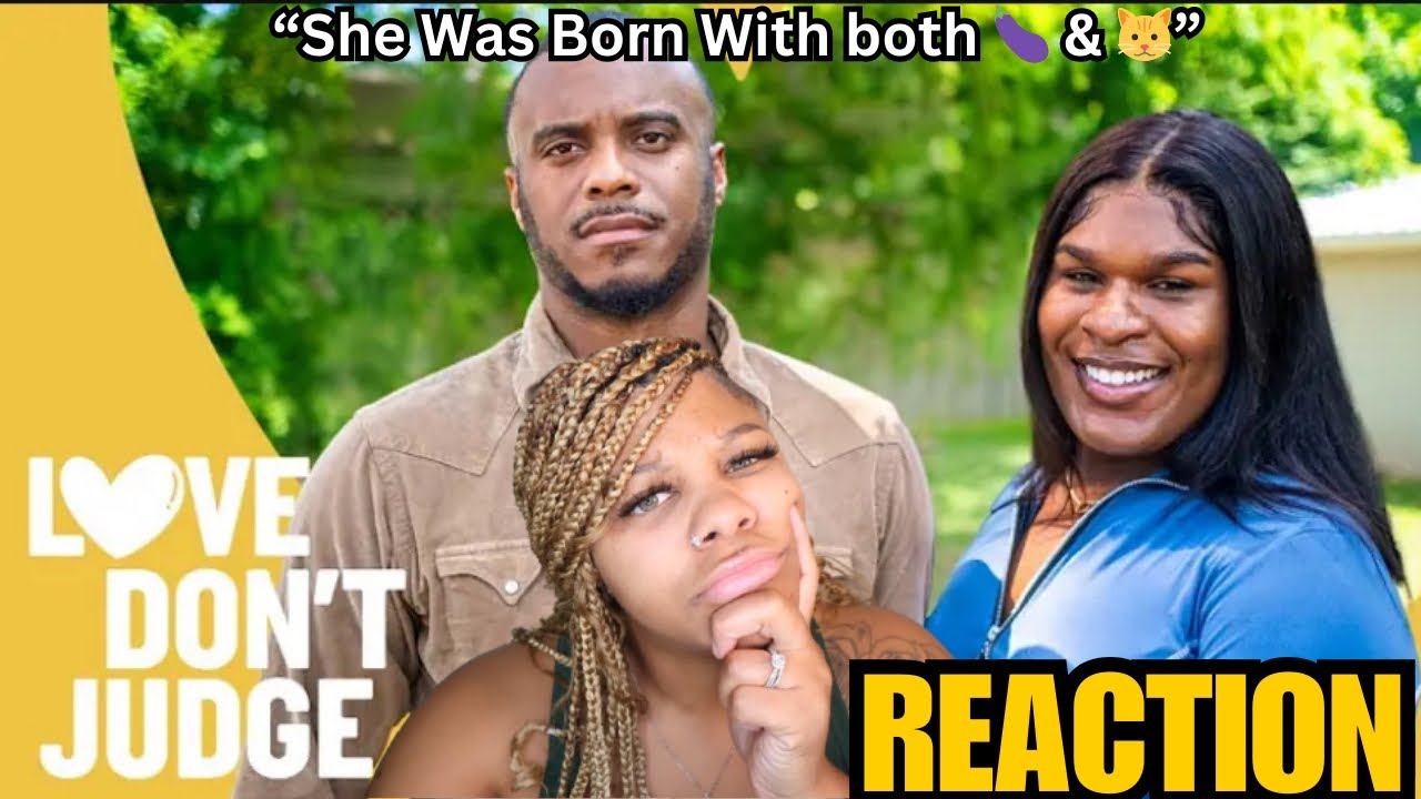 courtreacts-to-love-don-t-judge-she-was-born-with-both-parts