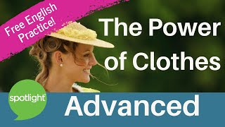 The Power of Clothes | ADVANCED | practice English with Spotlight screenshot 4