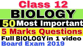 Most Important Questions of Biology for CBSE Board 2019 | Guaranteed Questions | Class 12
