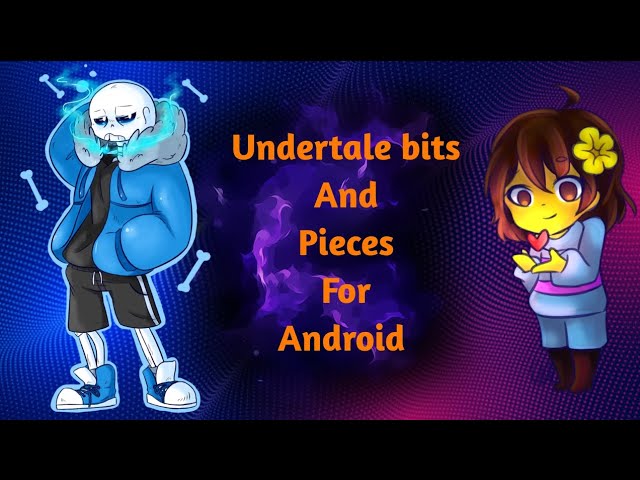 UNDERTALE BITS AND PIECES ANDROID PORT 