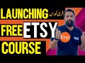 Azad Chaiwala Launching : FREE FULL Etsy Course (Beginner to Advance) Tomorrow - 2pm