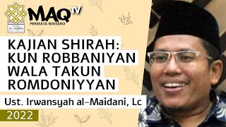 Ust Irwansyah, Lc - Kun Robbaniyan Wala Takun Romdoniyyan (21 Mei 2022)