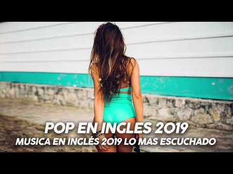 Música en Inglés 2019 ✬ Las Mejores Canciones Pop en Inglés ✬ Mix Pop En Ingles 2019 ✬ Lo Mas Nuevo