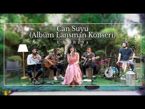 Eda Baba - Can Suyu Albüm Lansman Konseri