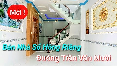 [Mới] Bán Nhà Đẹp Sổ Hồng Riêng đường Trần Văn Mười Xã Xuân Thới Thượng, Hóc Môn.