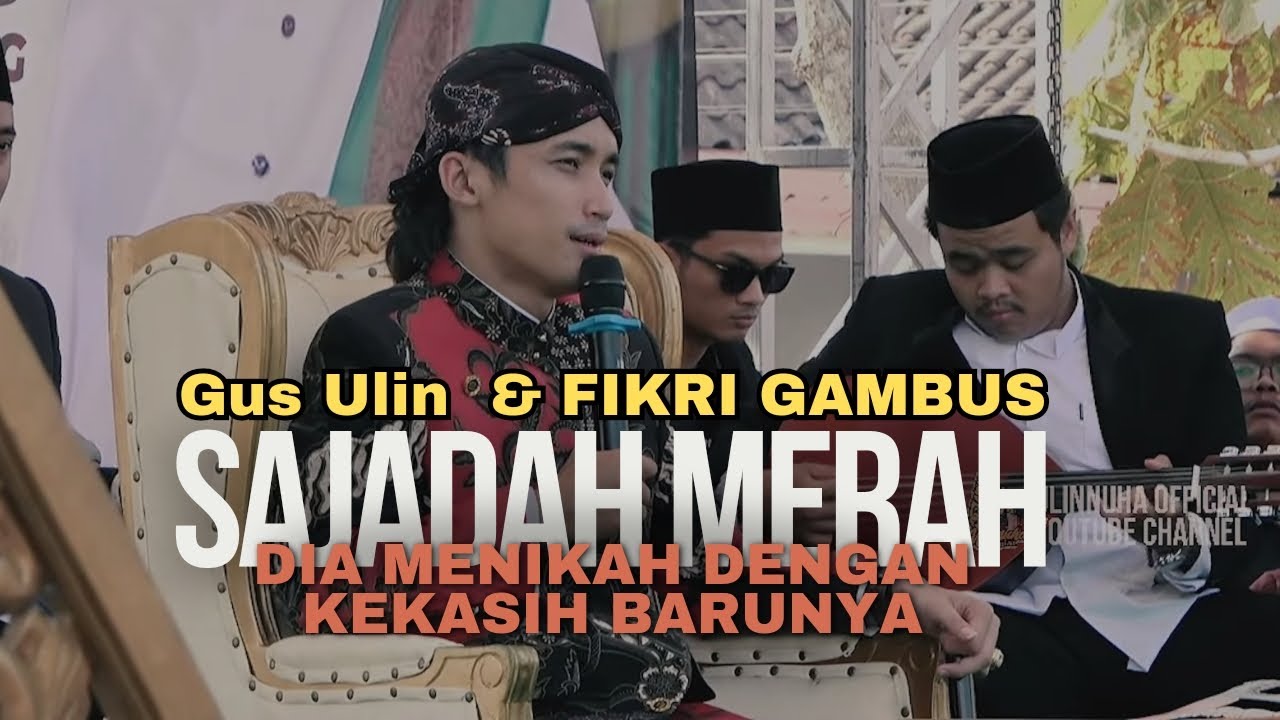 SAJADAH MERAH GUS ULIN DAN FIKRI GAMBUS