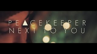 Peacekeeper - Next To You (Official Music Video) chords