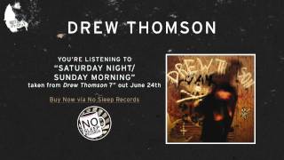 Saturday Night/Sunday Morning by Drew Thomson - S/T 7" out June 24th chords