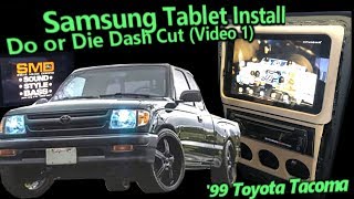 Samsung Galaxy Tablet Side Slider Dash Mod Install - '99 Toyota Tacoma - Do or Die Cut (Video 1)