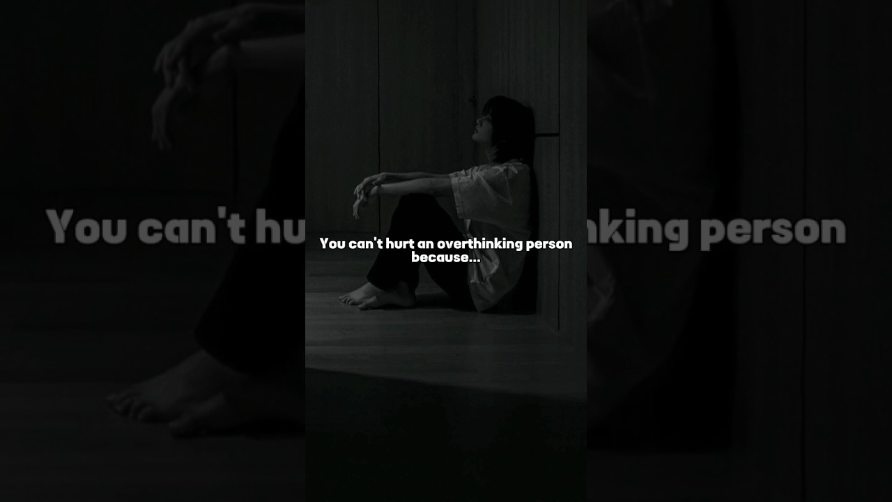 Only an overthinker can relate... 