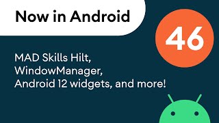 Now in Android: 46 - MAD Skills Hilt, WindowManager, Android 12 widgets, and more! screenshot 1