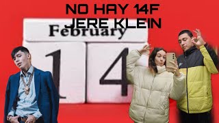 REACCIÓN a JERE KLEIN - NO HAY 14F