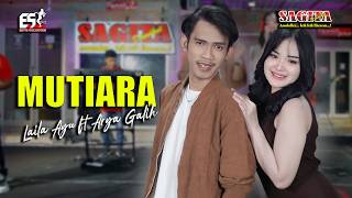 Laila Ayu Ft Arya Galih - Mutiara | Sagita Djandhut Assololley | Dangdut