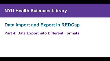 Data Import and Export in REDCap, Part 4: Data Export into Different Formats