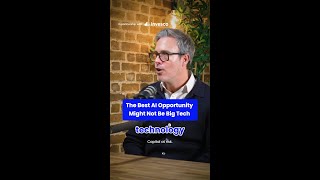 The Best AI Opportunity Might Not Be Big Tech