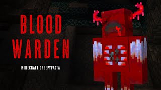 Minecraft Creepypasta | BLOOD WARDEN