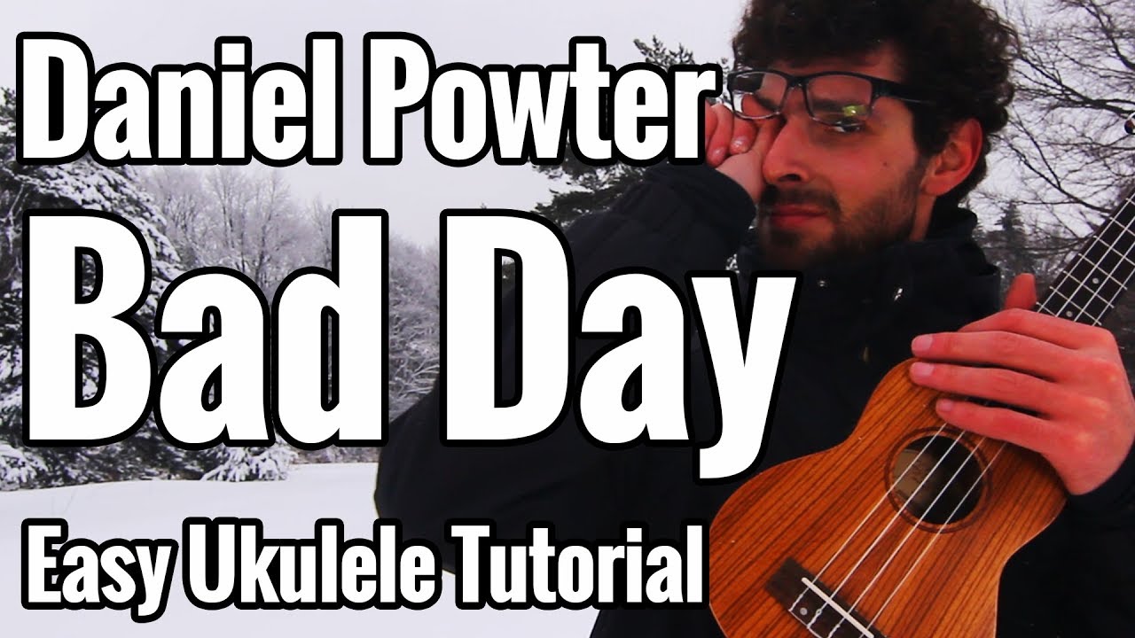 Daniel Powter Bad Day Ukulele Tutorial With Play Along Youtube