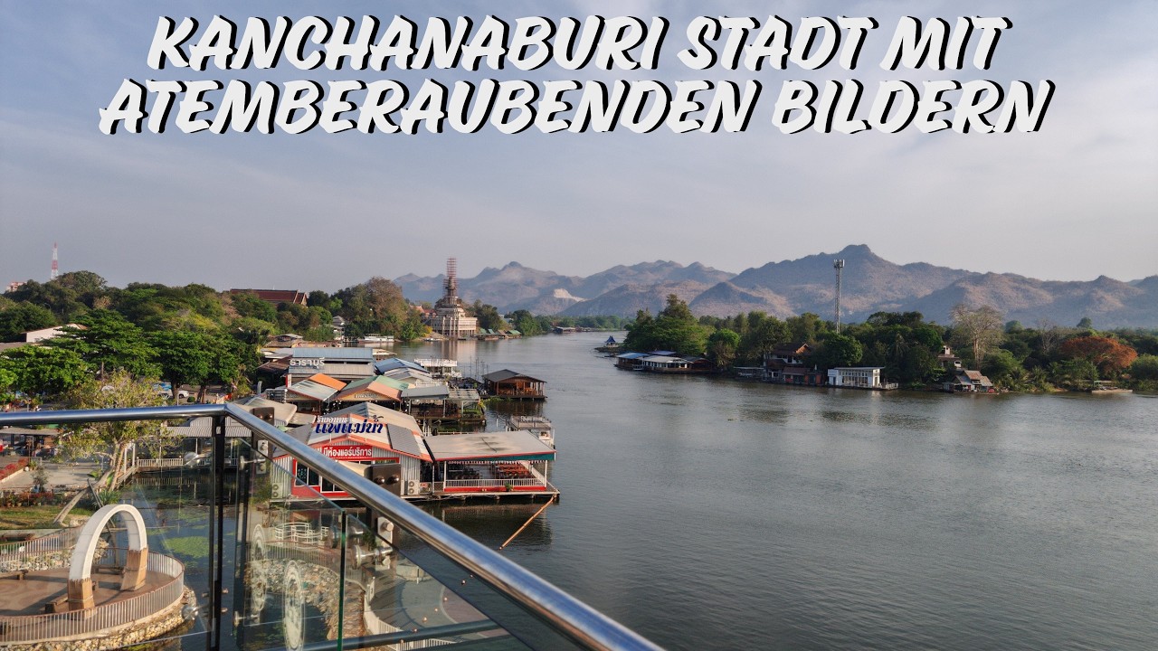 Kanchanaburi Stadt mit atemberaubenden Bildern