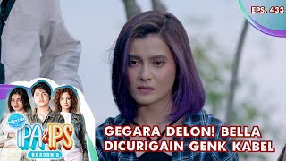 Gegara Delon! Bella Dicurigain Genk Kabel - MANTAN IPA & IPS GTV | EPS 433 (2/5)