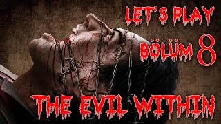 Let's Play - The Evil Within - Bölüm 8