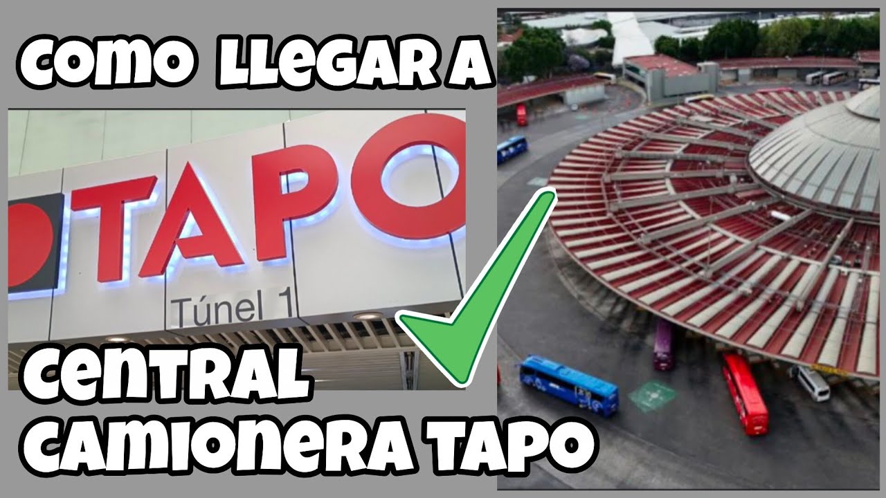CÓMO LLEGAR A LA CENTRAL CAMIONERA TAPO ORIENTE DE LA CDMX ✅ #tapo #centralcamionera