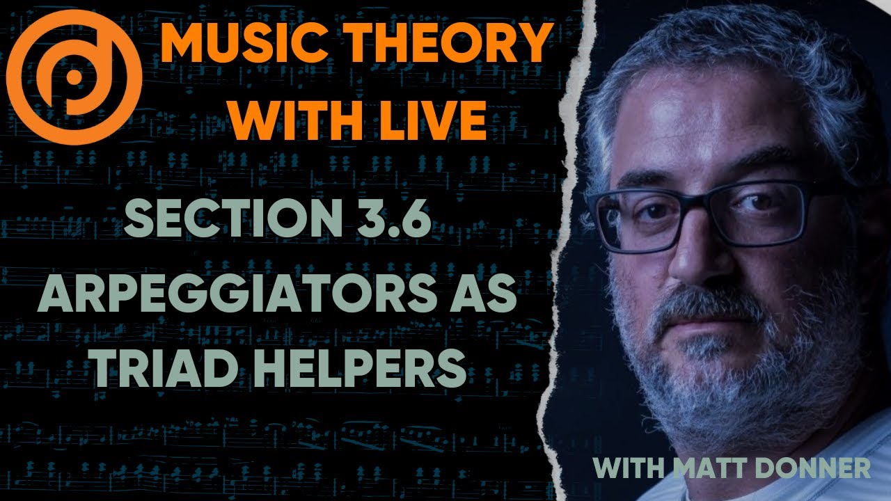 Music Theory with LIVE Section 3 - Part 6 - Arpeggiators as Triad ...