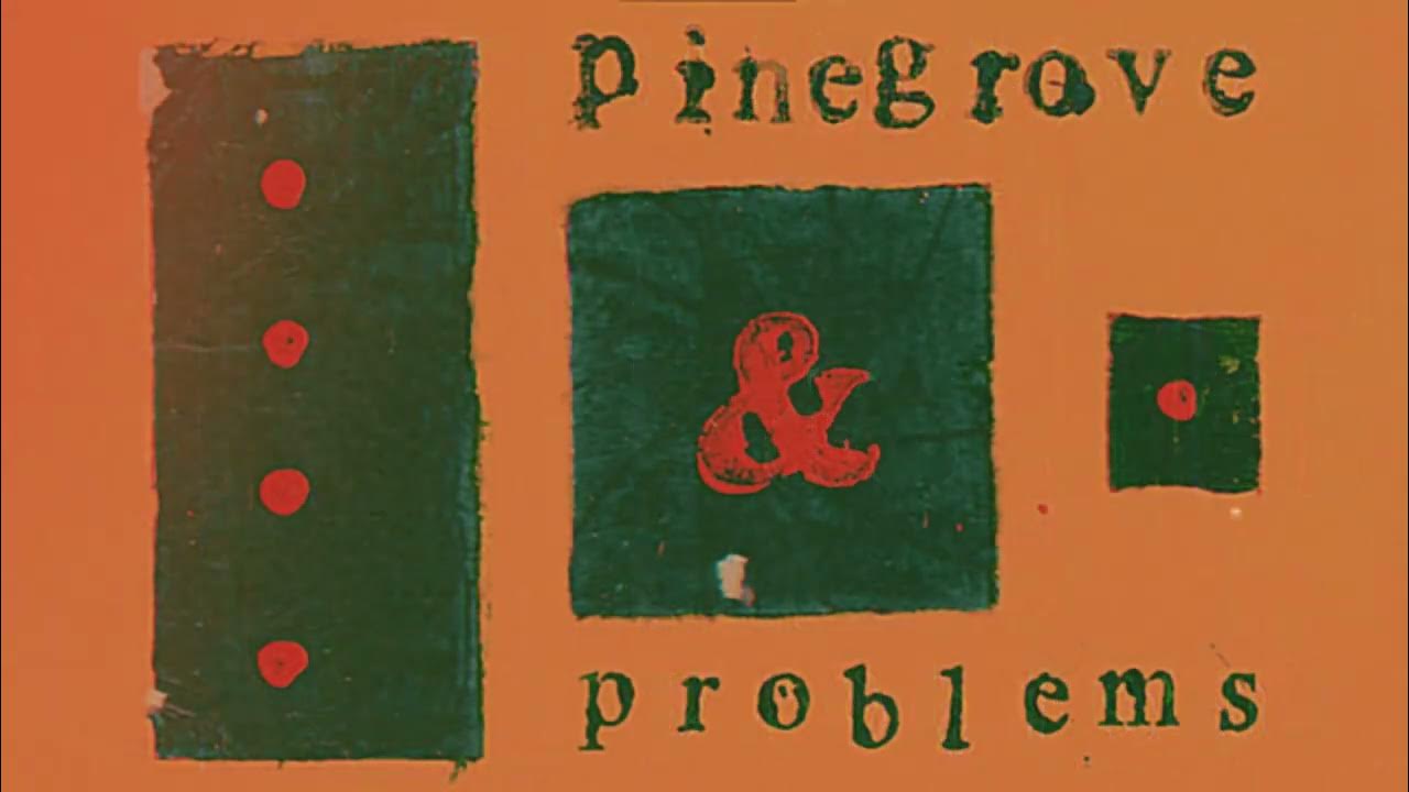 Pinegrove problems slowed youtube