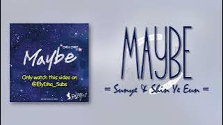 Sunye & Shin Ye Eun – Maybe [RomIEng Lyric]
