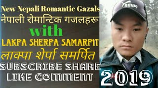 Romantic Nepali gazal | Lakpa Sherpa Samarpit | नेपाली गजल Ft TechLakpa