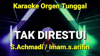 TAK DIRESTUI ( S.ACHMADI / IMAM.S.ARIFIN ) / KARAOKE ORGEN TUNGGAL