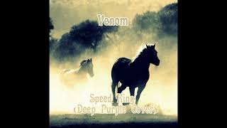 Venom - Speed King  (Deep Purple Cover)